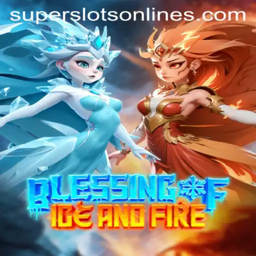 Experience the Thrills of BlessingofIceandFire with Super Slots
