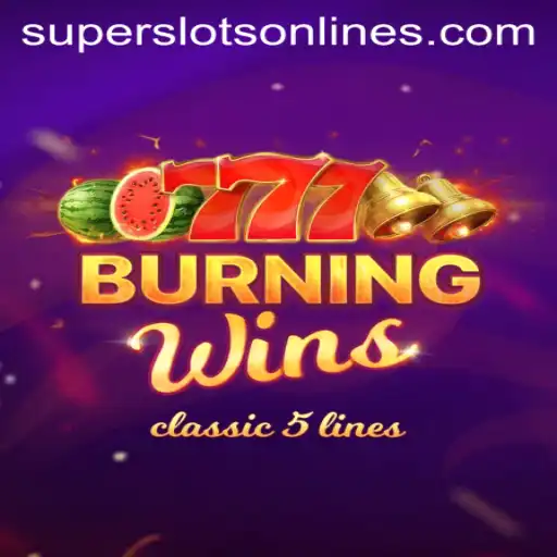 Exploring the Excitement of BurningWins: A Super Slots Adventure