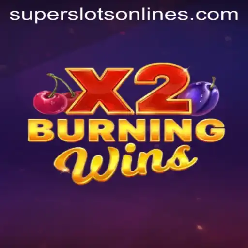 BurningWinsX2: A Super Slots Experience