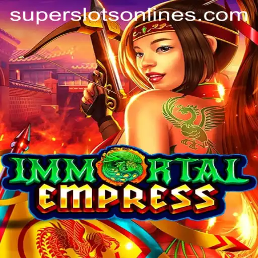 ImmortalEmpress: Unveiling the Thrilling Super Slots Experience