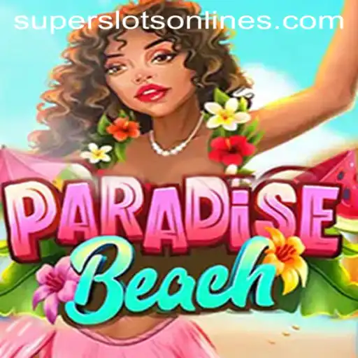 Experience the Thrill of ParadiseBeach: Dive into the World of Super Slots