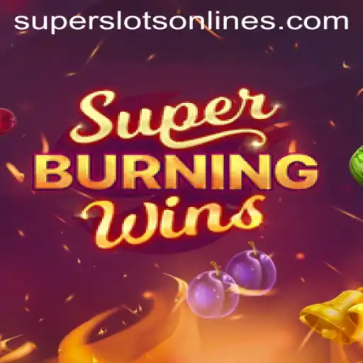 Exploring SuperBurningWins: The Ultimate Super Slots Experience