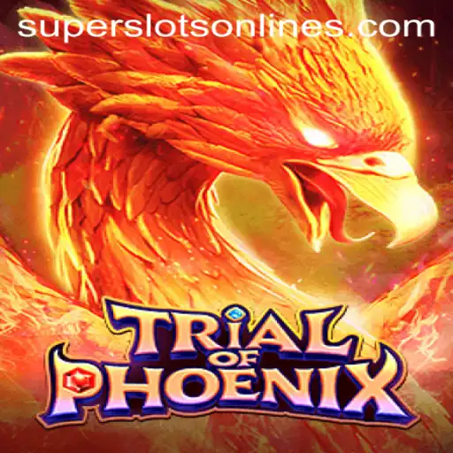 Trial of Phoenix: Discover the Thrilling World of Super Slots